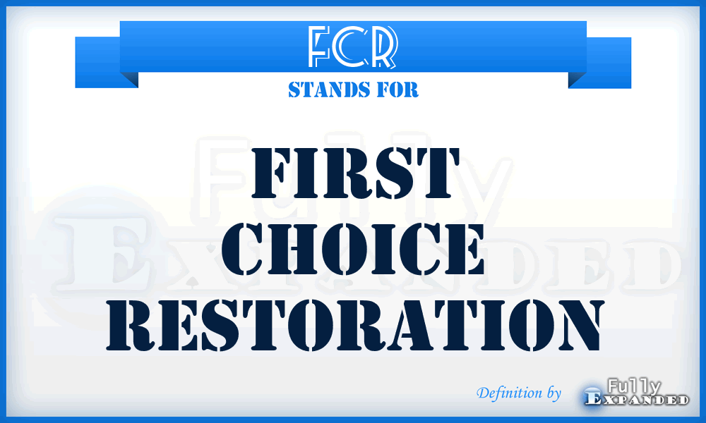 FCR - First Choice Restoration