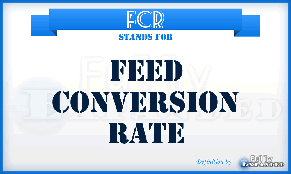 FCR - feed conversion rate