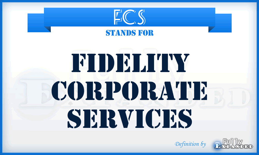 FCS - Fidelity Corporate Services