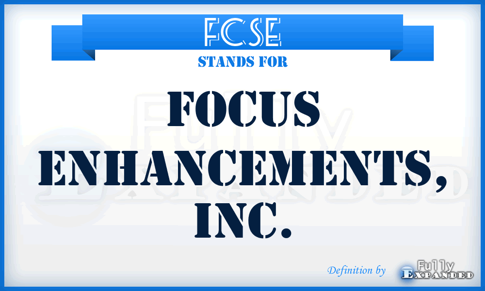 FCSE - Focus Enhancements, Inc.