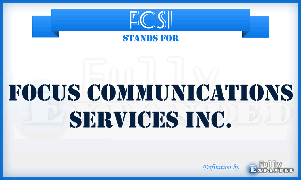 FCSI - Focus Communications Services Inc.