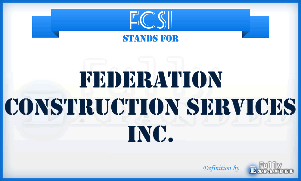 FCSI - Federation Construction Services Inc.
