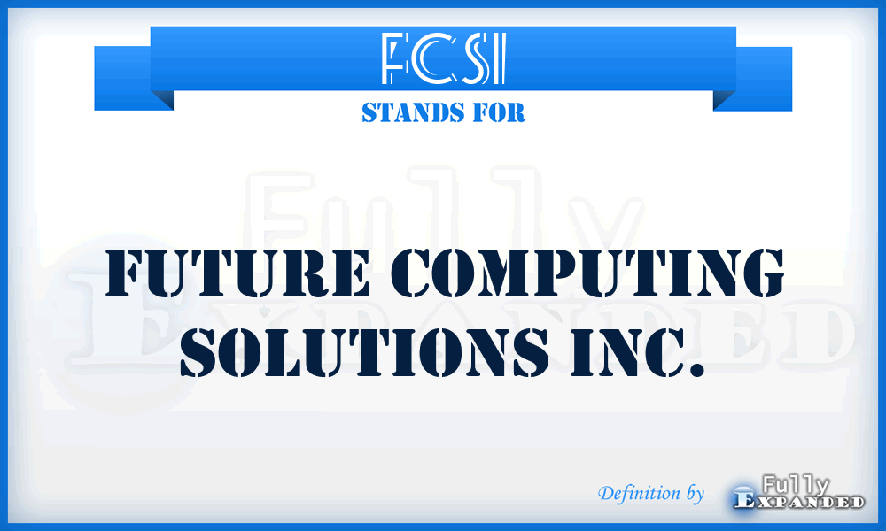 FCSI - Future Computing Solutions Inc.