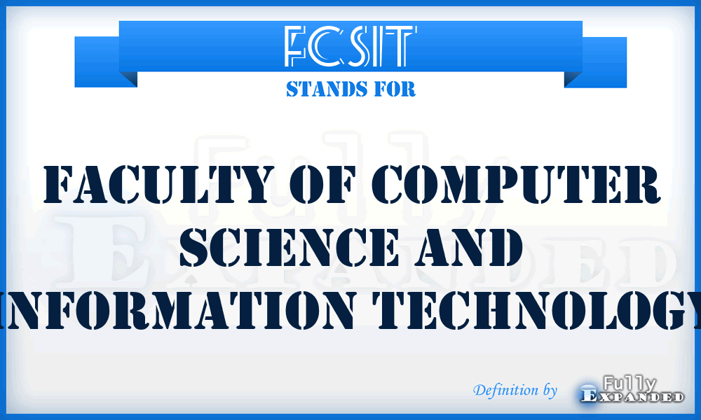 FCSIT - Faculty of Computer Science and Information Technology