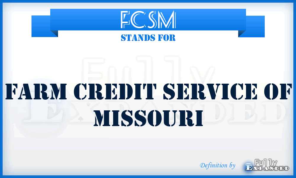 FCSM - Farm Credit Service Of Missouri