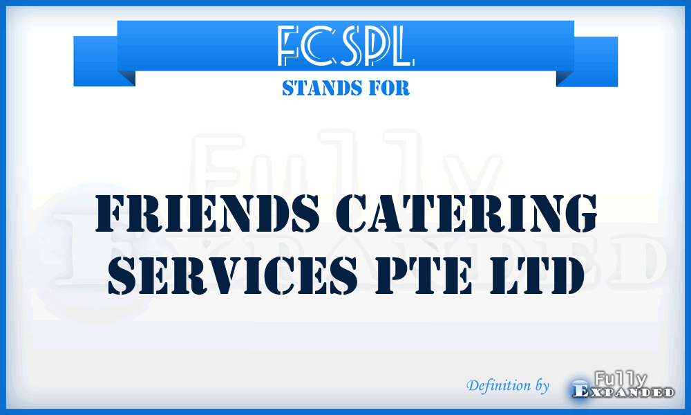 FCSPL - Friends Catering Services Pte Ltd