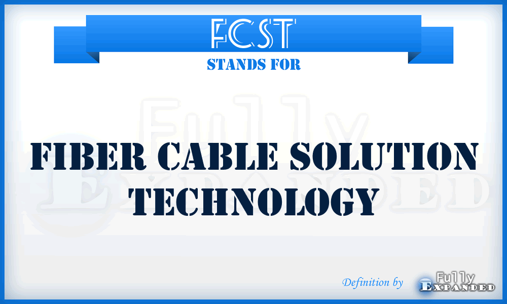 FCST - Fiber Cable Solution Technology