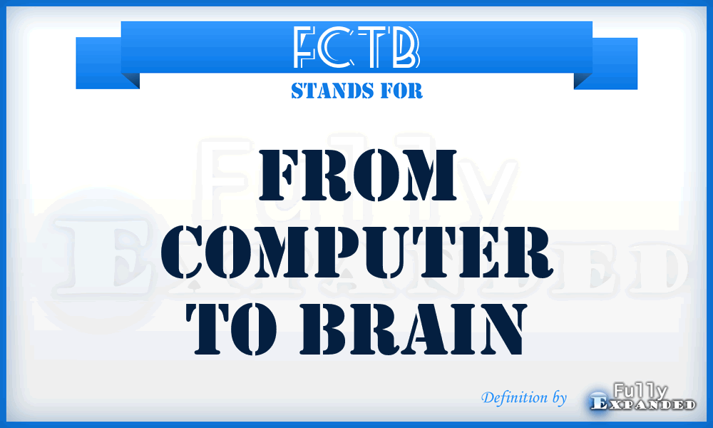 FCTB - From Computer to Brain