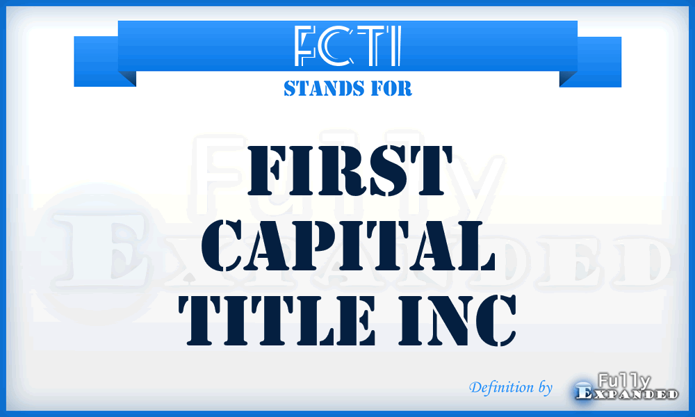 FCTI - First Capital Title Inc