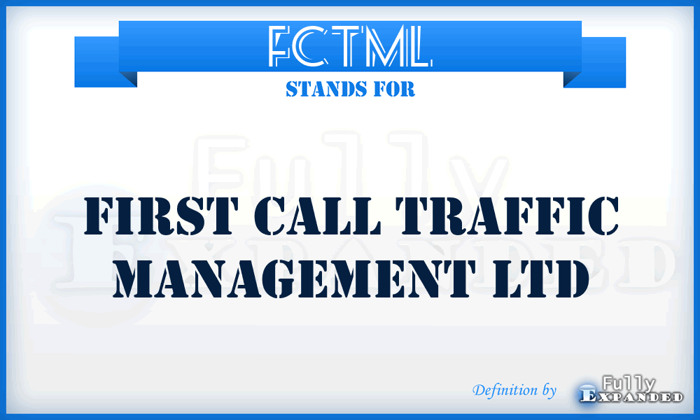 FCTML - First Call Traffic Management Ltd