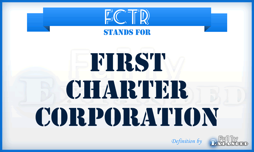 FCTR - First Charter Corporation