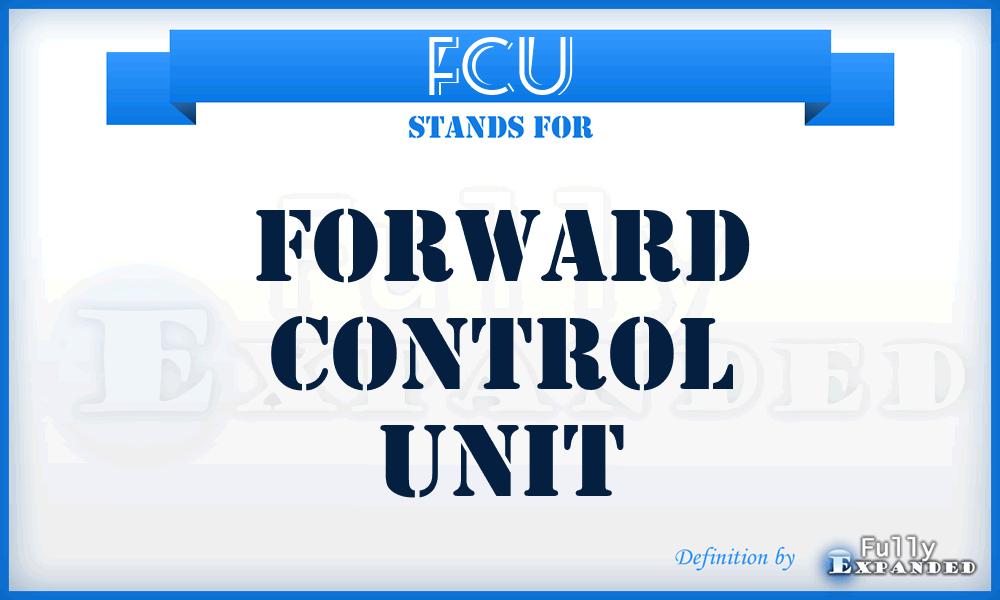 FCU - Forward Control Unit