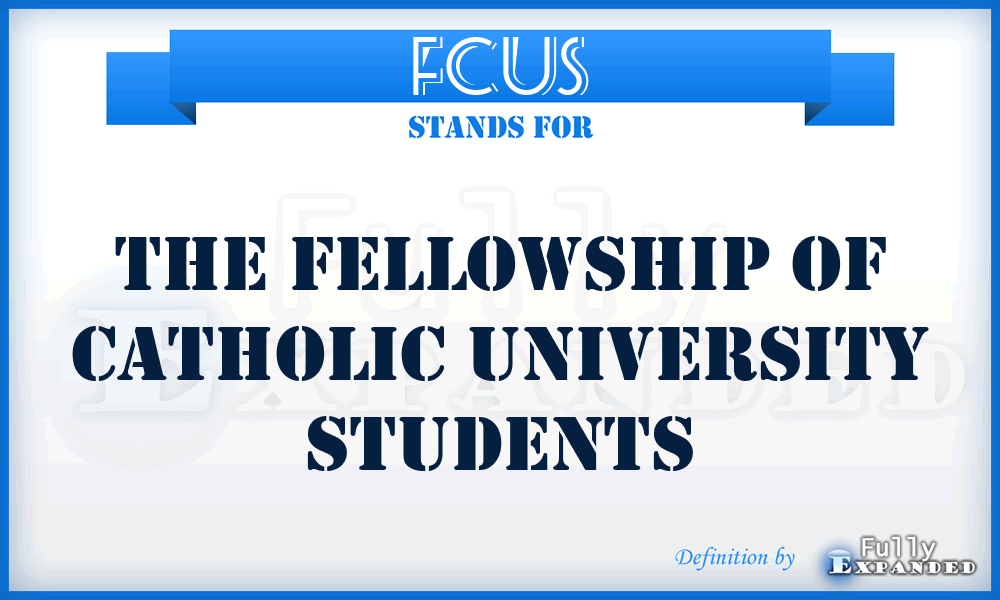 FCUS - The Fellowship of Catholic University Students