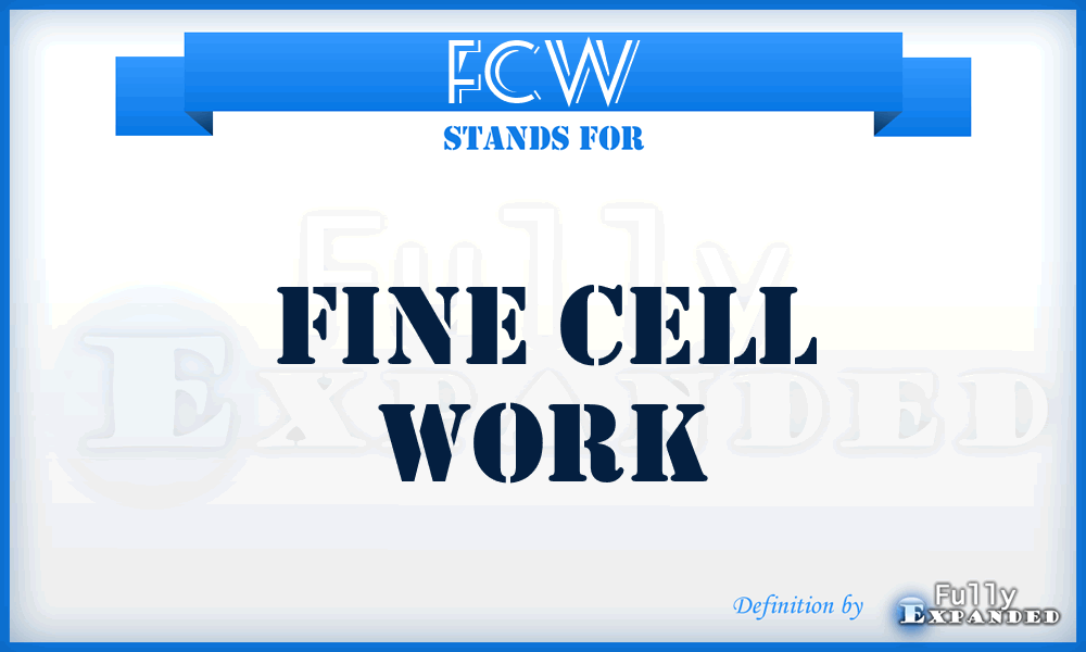 FCW - Fine Cell Work