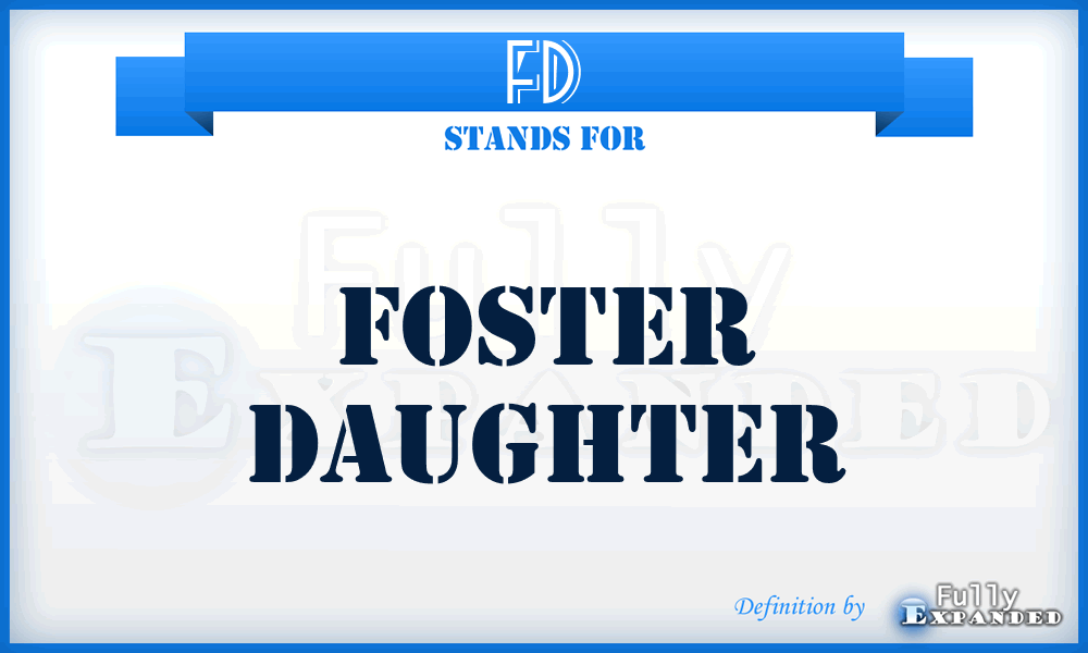 FD - Foster Daughter