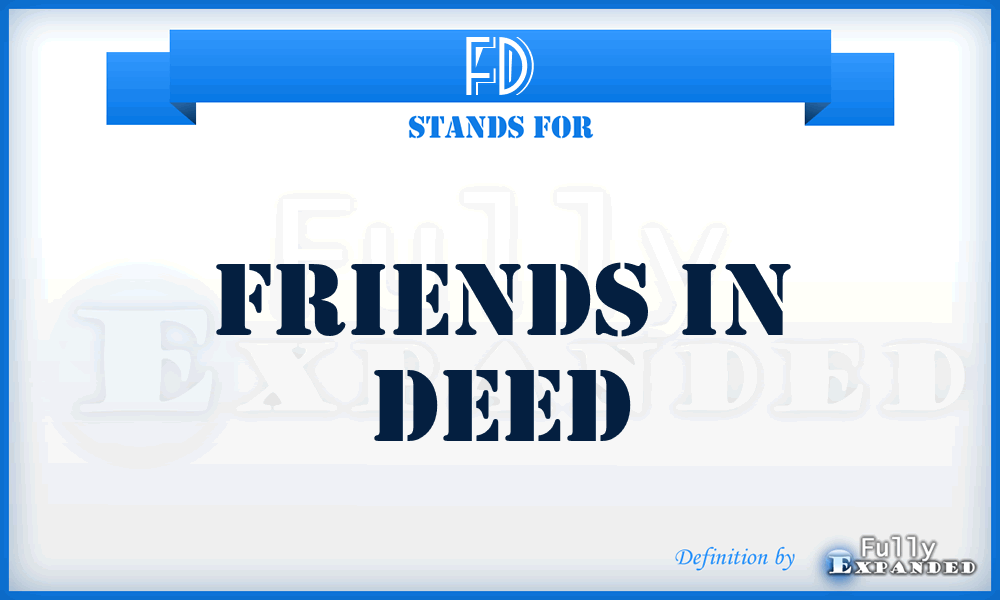 FD - Friends in Deed