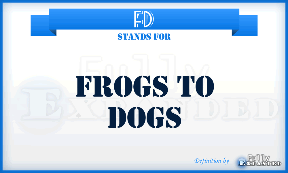 FD - Frogs to Dogs