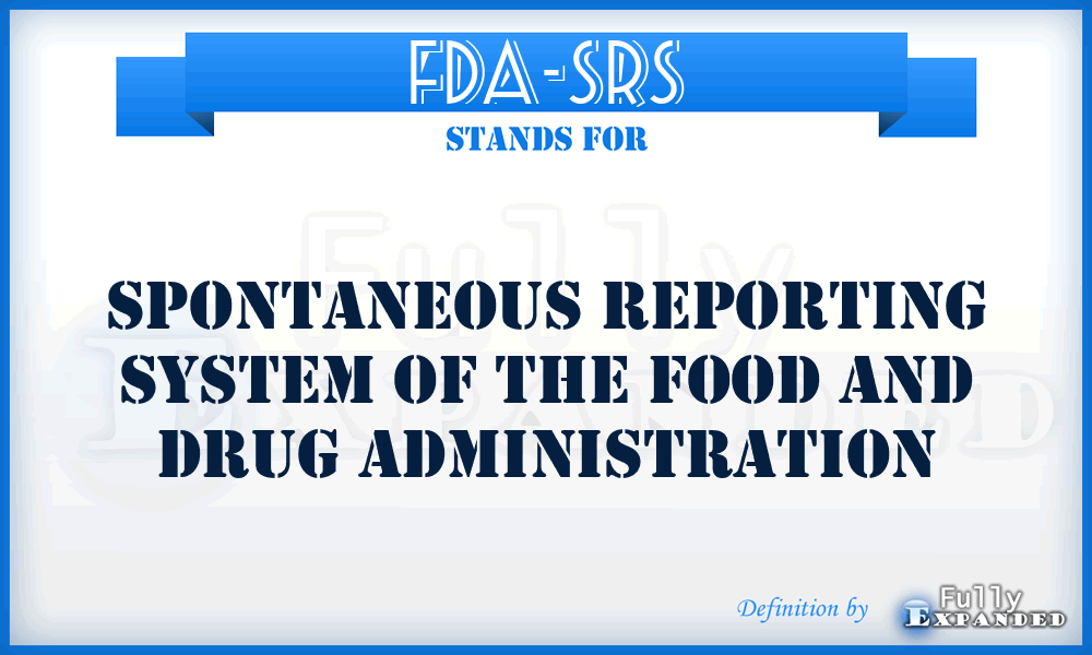 FDA-SRS - Spontaneous Reporting System of the Food and Drug Administration