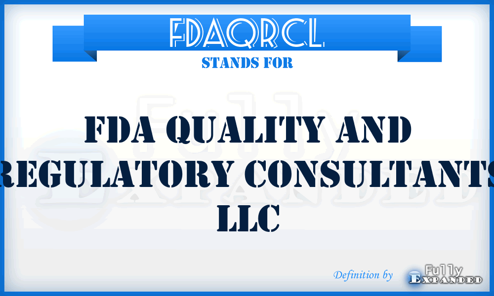 FDAQRCL - FDA Quality and Regulatory Consultants LLC