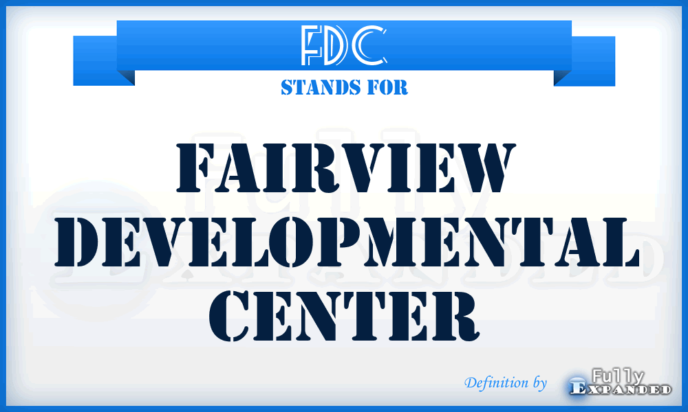 FDC - Fairview Developmental Center