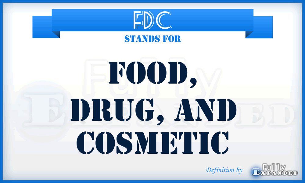 FDC - Food, Drug, and Cosmetic