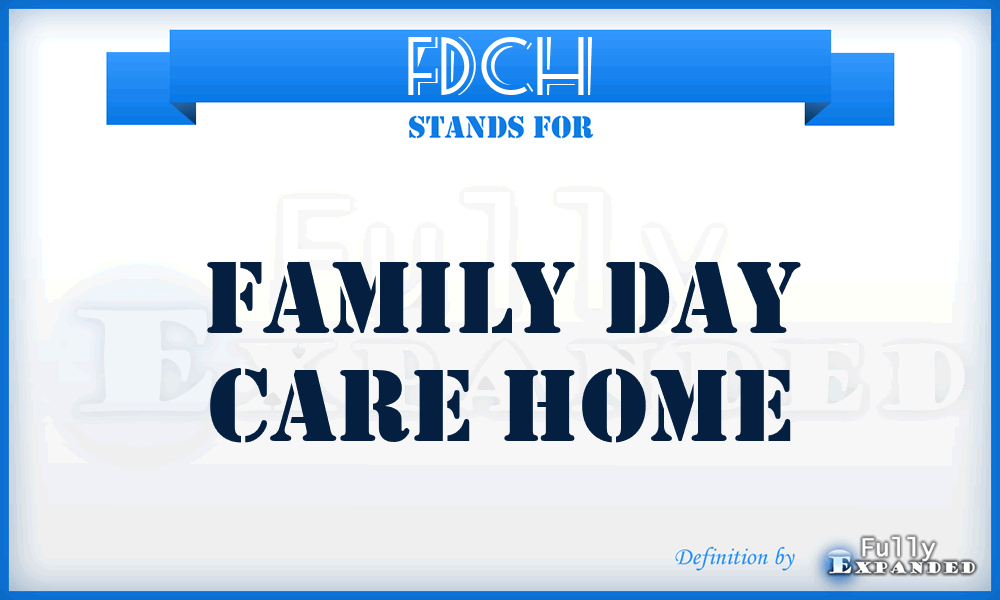 FDCH - Family Day Care Home