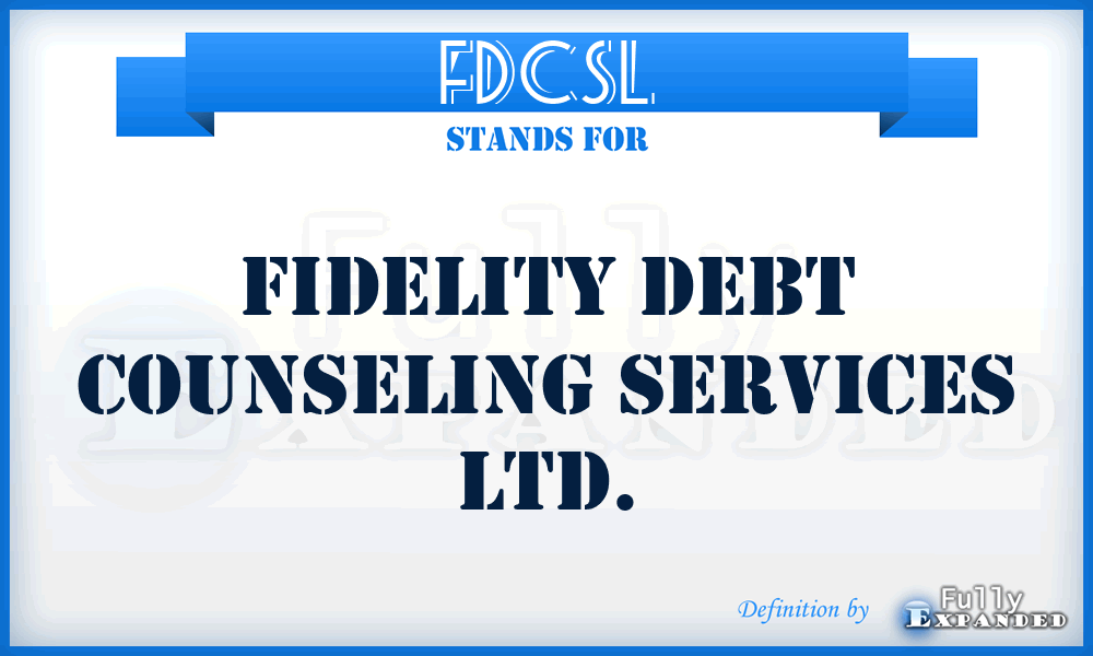 FDCSL - Fidelity Debt Counseling Services Ltd.