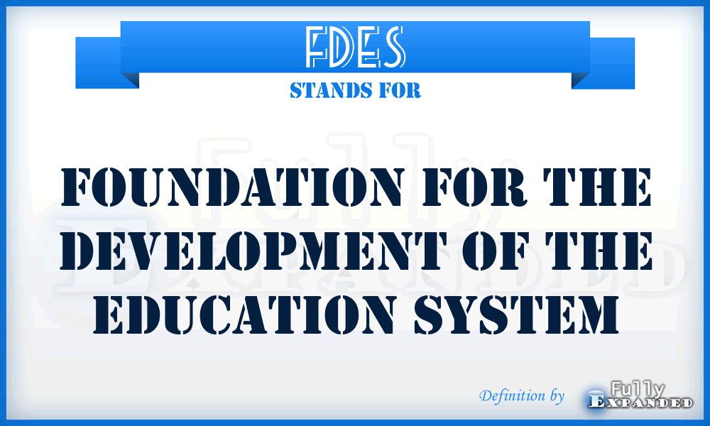 FDES - Foundation for the Development of the Education System