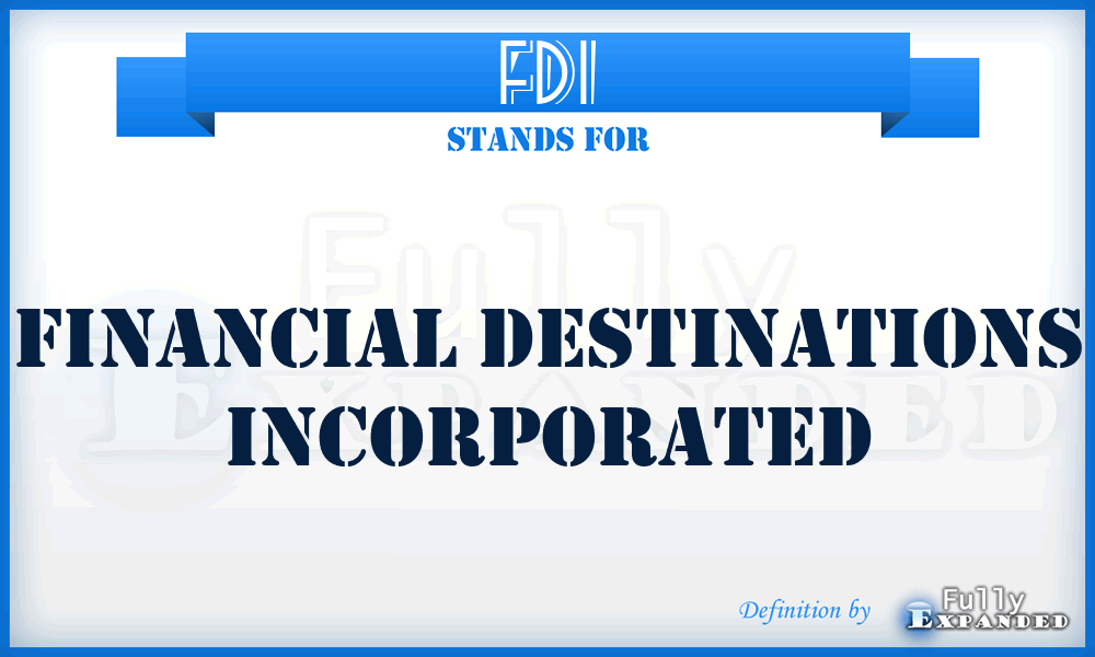 FDI - Financial Destinations Incorporated