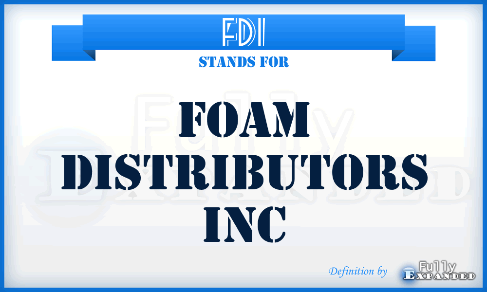 FDI - Foam Distributors Inc