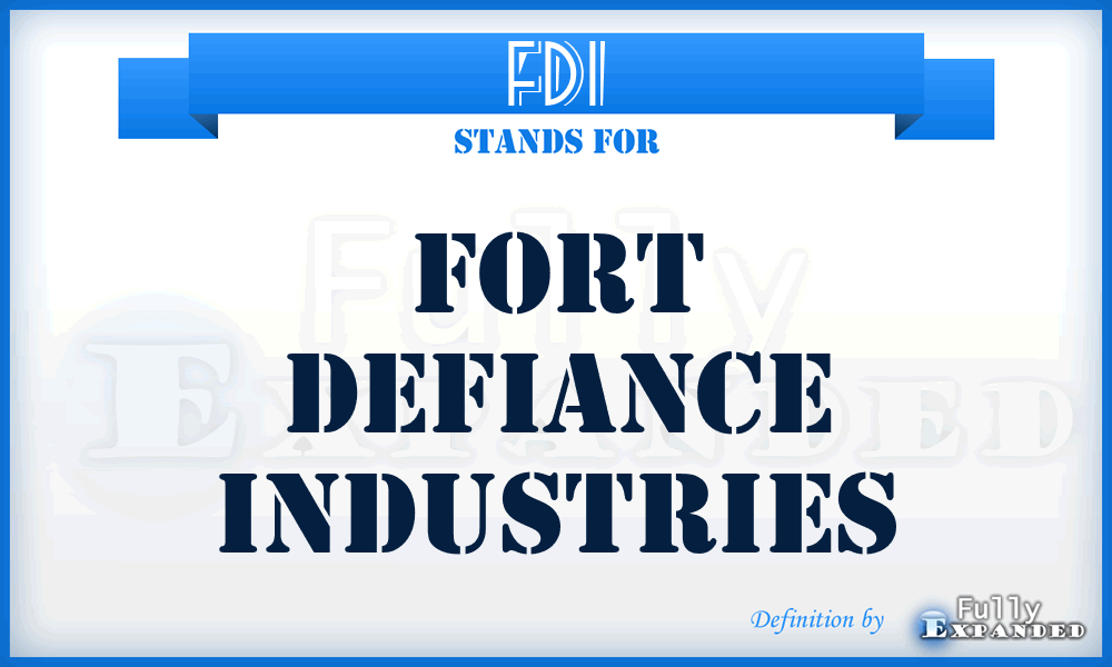 FDI - Fort Defiance Industries