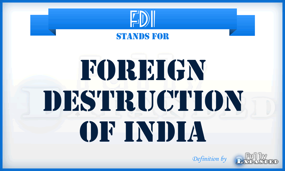 FDI - foreign destruction of India