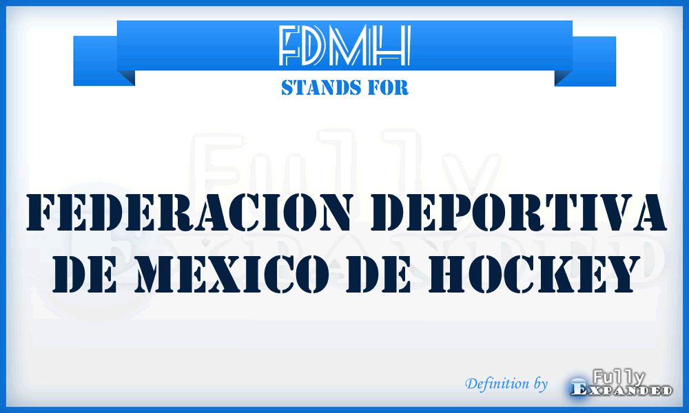 FDMH - FEDERACION DEPORTIVA DE MEXICO DE HOCKEY