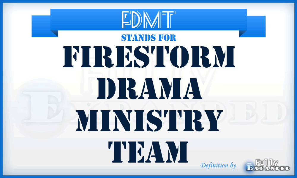 FDMT - Firestorm Drama Ministry Team