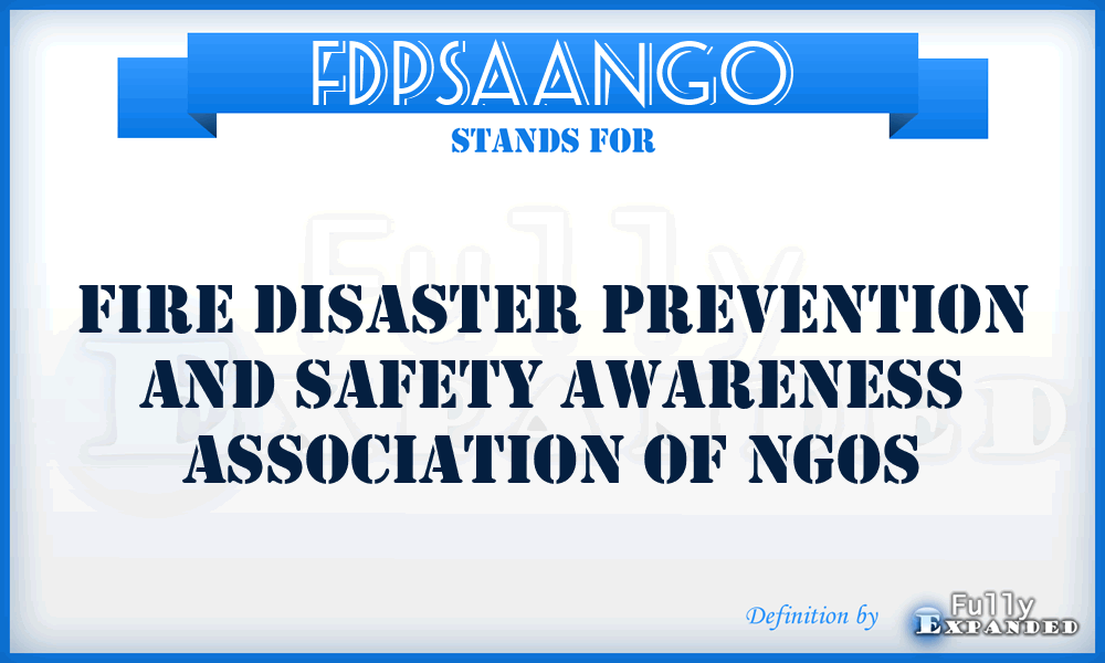 FDPSAANGO - Fire Disaster Prevention and Safety Awareness Association of NGOs