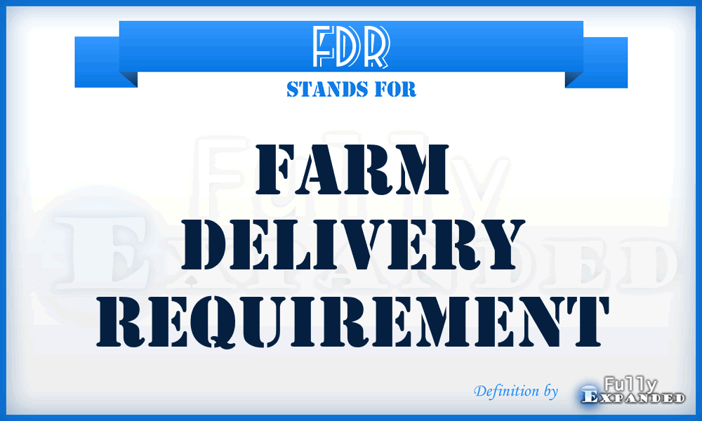 FDR - Farm Delivery Requirement