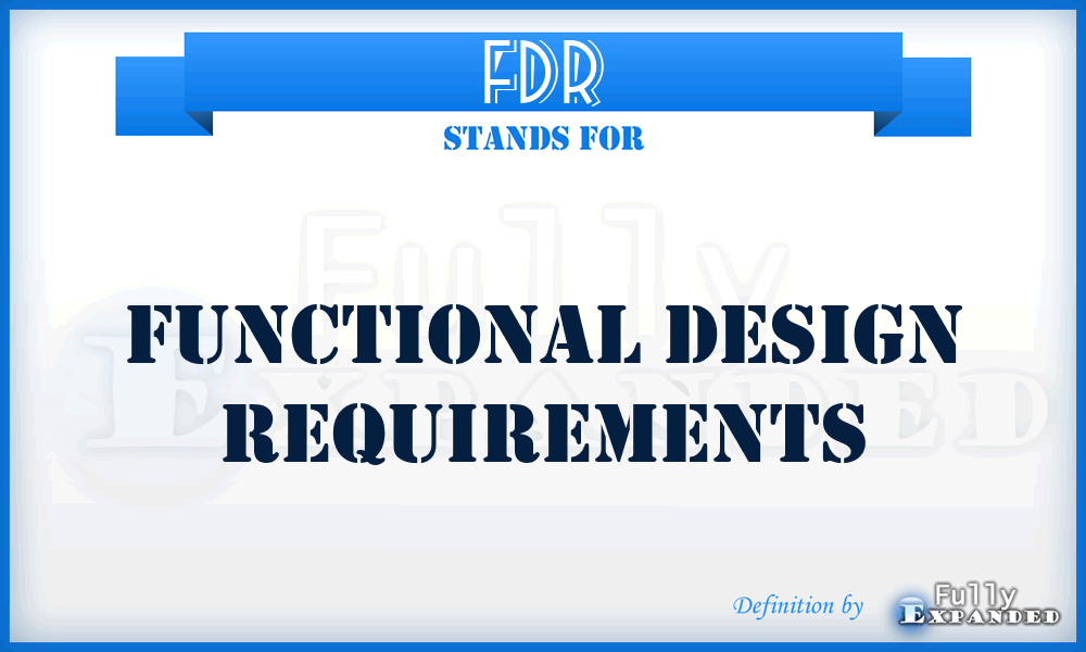 FDR - functional design requirements