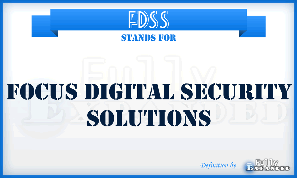 FDSS - Focus Digital Security Solutions
