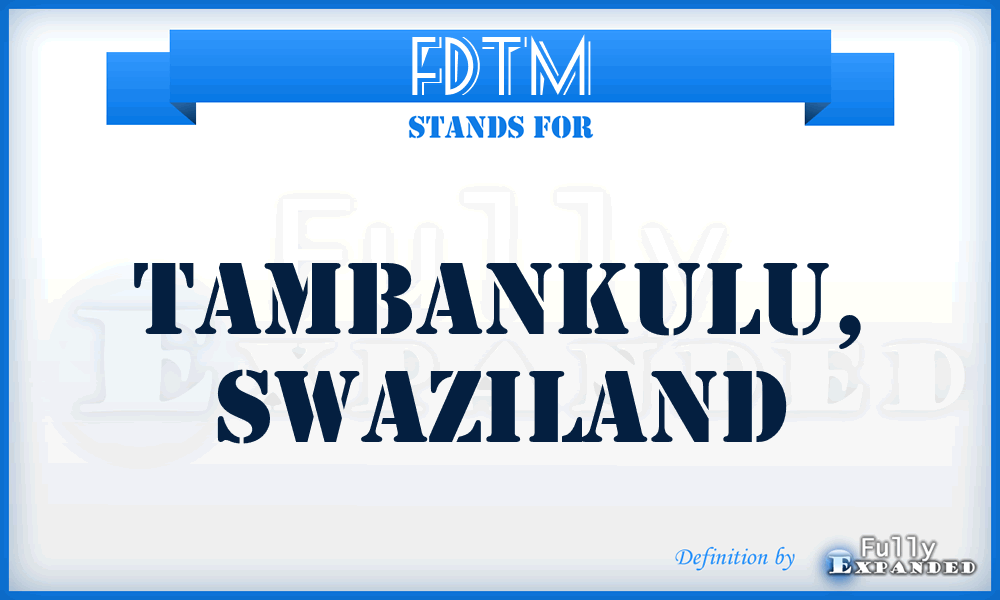 FDTM - Tambankulu, Swaziland