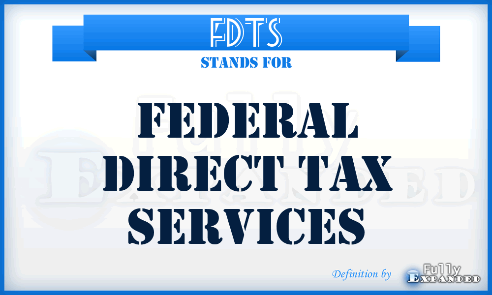FDTS - Federal Direct Tax Services