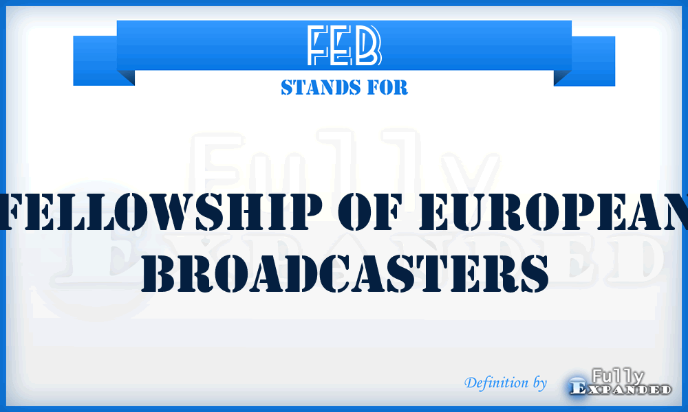 FEB - Fellowship of European Broadcasters