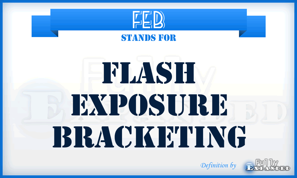 FEB - Flash Exposure Bracketing