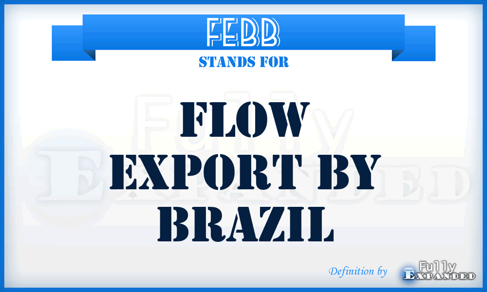 FEBB - Flow Export By Brazil