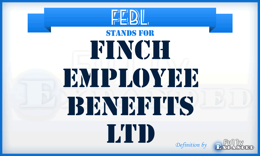 FEBL - Finch Employee Benefits Ltd