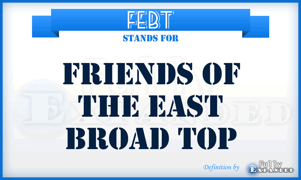 FEBT - Friends of the East Broad Top
