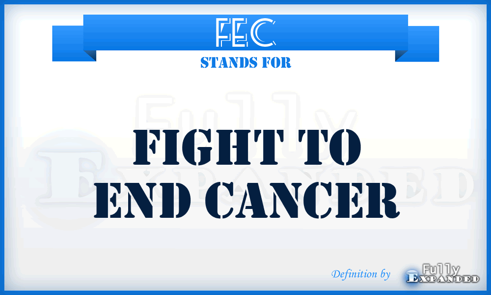 FEC - Fight to End Cancer