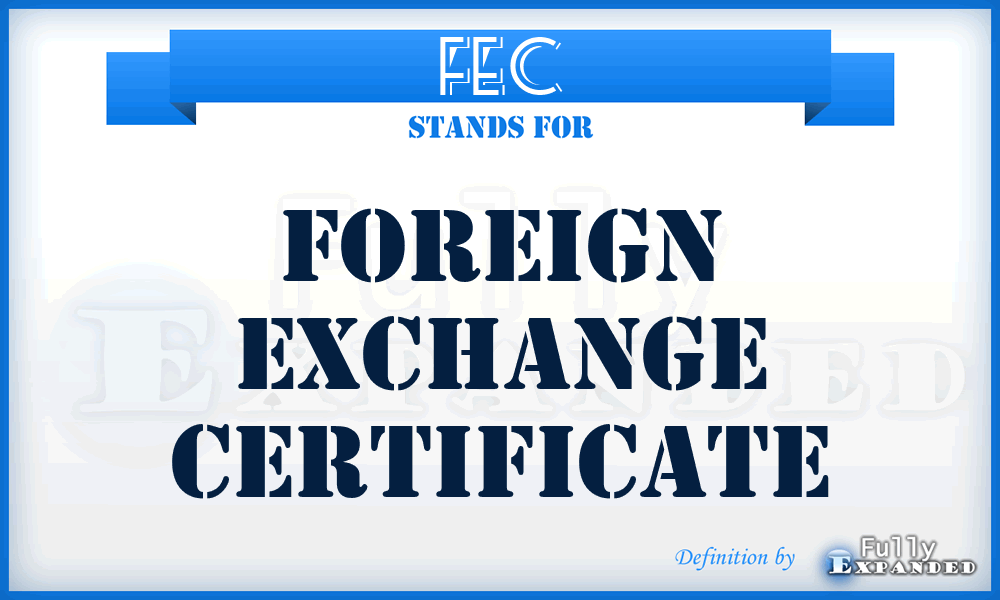 FEC - Foreign Exchange Certificate