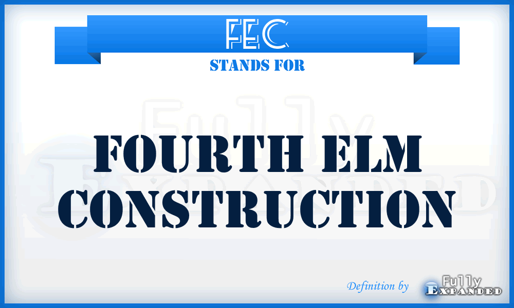 FEC - Fourth Elm Construction