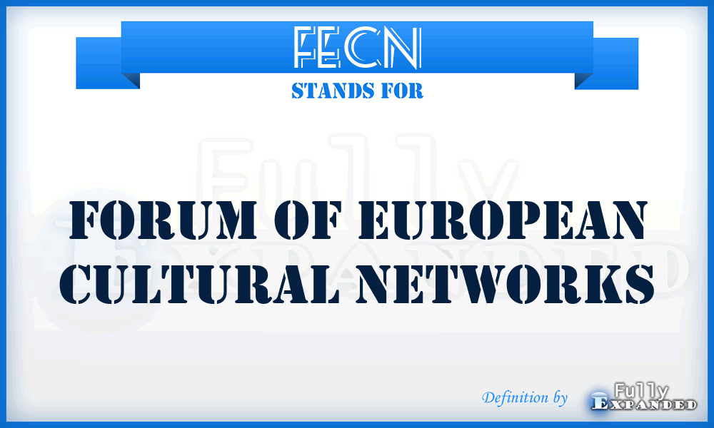 FECN - Forum of European Cultural Networks