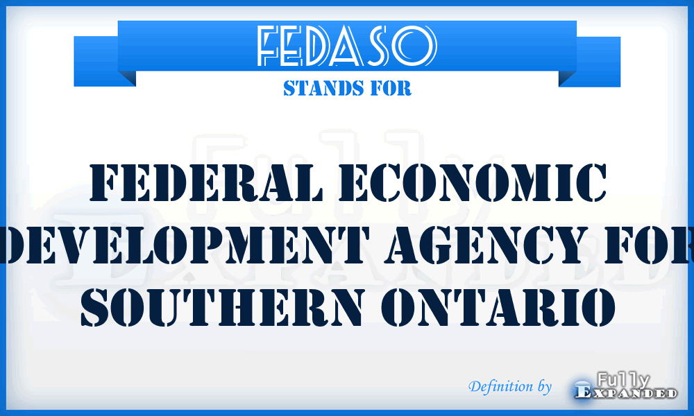 FEDASO - Federal Economic Development Agency for Southern Ontario